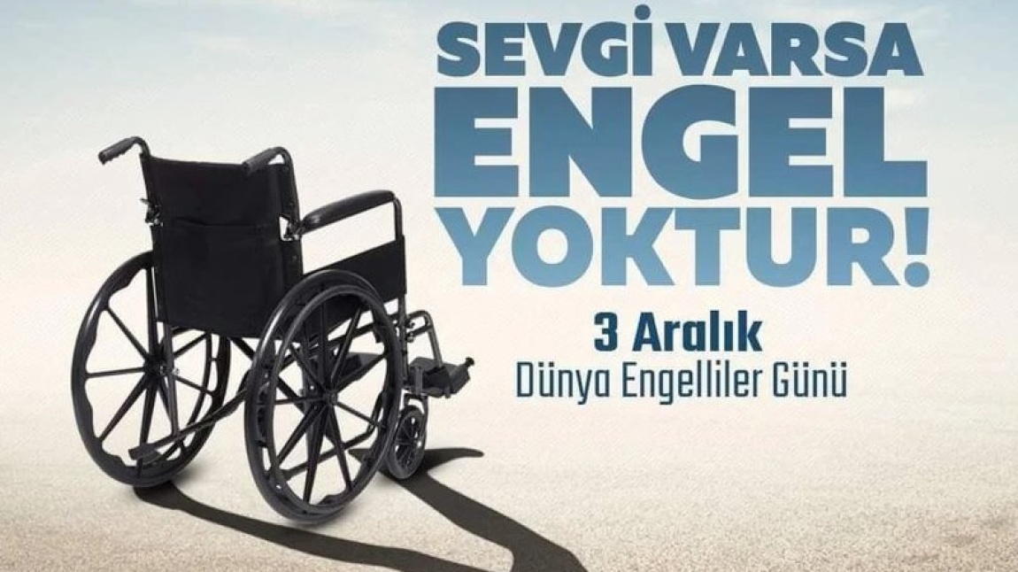 3 ARALIK DÜNYA ENGELLİLER GÜNÜ 